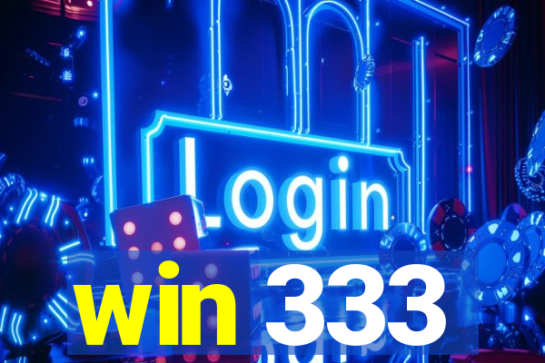 win 333